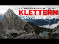 Mit dem Klettern anfangen (UIAA I.) - Drachenkopf 2303m - Vom Wanderer zum Bergsteiger werden