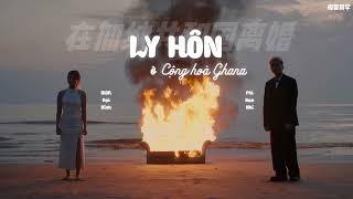 [𝐕𝐢𝐞𝐭𝐬𝐮𝐛+𝐏𝐢𝐧𝐲𝐢𝐧] Ly hôn ở Cộng hòa Ghana - Phi Đạo Nhĩ ft DIOR Đại Dĩnh |《在加纳共和国离婚》- 菲道尔、DIOR 大颖 💔~