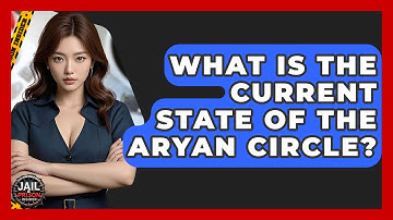 What Is The Current State Of The Aryan Circle? - Jail & Prison Insider