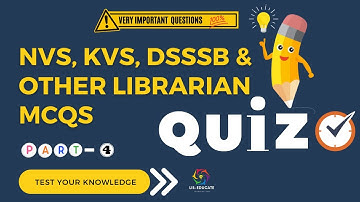 NVS/KVS/DSSSB/Other Librarian Quiz 4