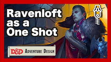 Run Castle Ravenloft as a One Shot Adventure
