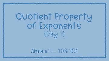 Quotient Property of Exponents