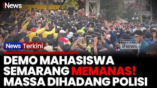 Demo Gabungan Mahasiswa di Semarang Ricuh! Massa Dihadang Polisi di Jalan Pemuda | iNews Terkini