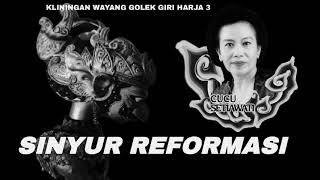 SINYUR Reformasi ( cucu setiawati ) kliningan giri harja 3 th2001