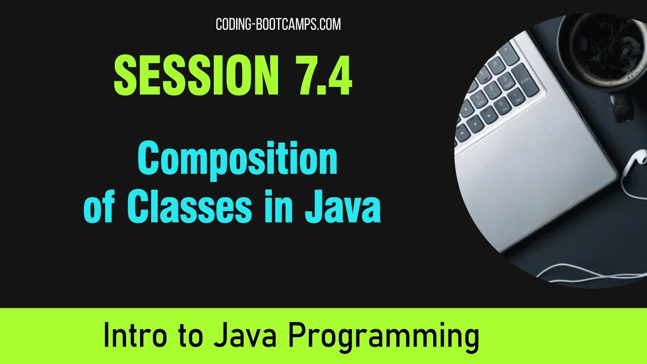 Java for Beginners: Session 7.4 - Composition of Classes - YouTube