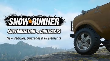 Snowrunner Customizations, Contracts and More information on New Vehicles