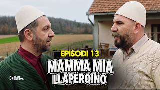 Download lagu Mamma Mia Llapërqino - Episodi 13 (Sezoni 1) | Klan Kosova
