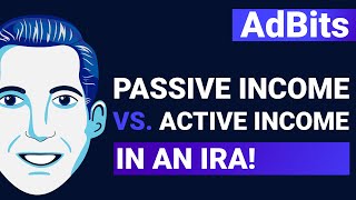 AdBits | Passive Income vs Active Income in an IRA