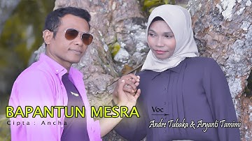 BAPANTUN MESRA - Andre Tubaka Feat Aryanti Tamimi ( Official Music dan Video ) 2021