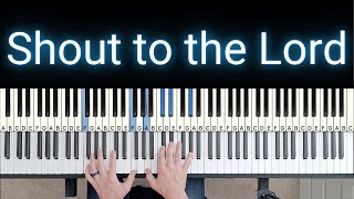 Shout to the Lord - Hillsong Worship [Piano Tutorial &amp; Playthrough]