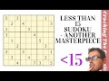 Less Than 15 Sudoku - Another Masterpiece