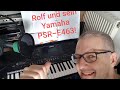 Rolf (DIGITAL) Hacker - Yamaha PSR-E463 - Tipps für den ersten Live-Auftritt oder Dinnermusik