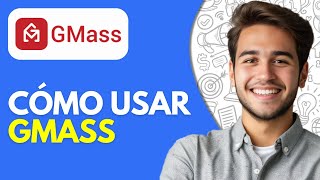 Cómo Usar GMass (2026) – Tutorial Completo Paso a Paso