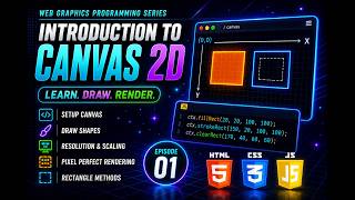 Web Graphics Programming Episode 01 | Introduction to Canvas 2D API