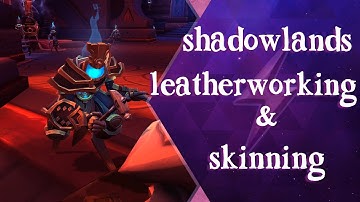 Shadowlands Professions Guide - Leatherworking and Skinning
