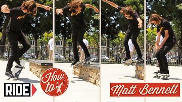 How-To Skateboarding: Bennett Grinds with Matt Bennett