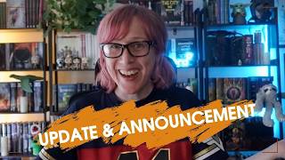 Life Updates & Announcement!