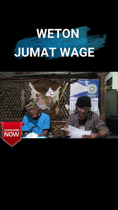 Obrolan jawa : WETON JUMAT WAGE