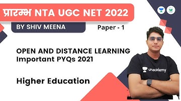 OPEN AND DISTANCE LEARNING Important PYQs 2021 | Higher Education | NTA UGC NET 2022 | Shiv Meena