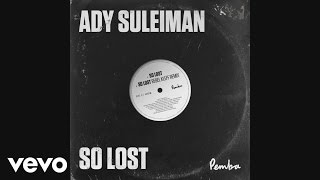 Ady Suleiman - So Lost (Audio) ft. Isaac Danquah