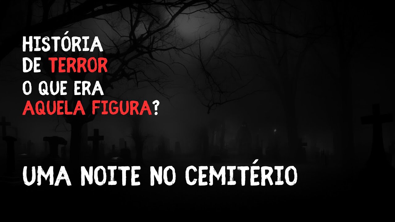 Uma Noite no Cemitério - Contos de Terror - YouTube