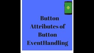 Android App Development part-6: Button Tutorial: Button, its Attribute and åEventHandling
