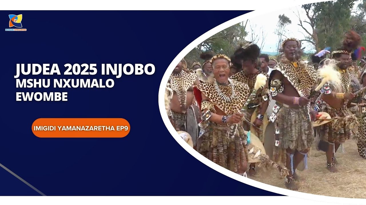 JUDEA 2025 INJOBO LINE 2 MSHU NXUMALO EWOMBE (IMIGIDI YAMANAZARETHA EP8 ...