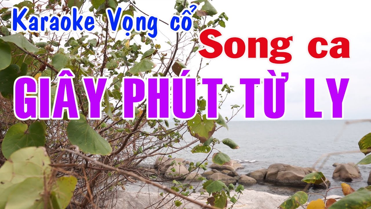 Karaoke vọng cổ GIÂY PHÚT TỪ LY - SONG CA [Tác giả Tú Văn]