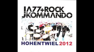 Jazz + Rock Kommando - Hohentwiel 2012 [Album Excerpt]