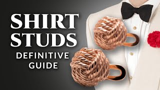 Shirt Studs: Definitive Guide (Tuxedo Jewelry & Black Tie Accessories)