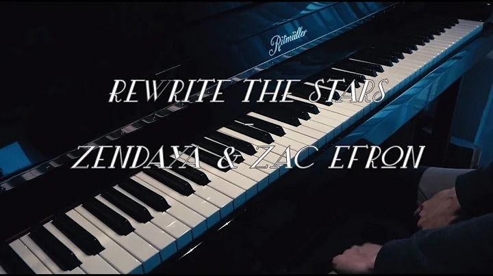 Rewrite the Stars (The Greatest Showman) - Zendaya & Zac Efron - Piano Cover