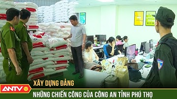Xây dựng Đảng: Phú Thọ đảm bảo an ninh trật tự - xây dựng kỷ cương từ gốc | ANTV