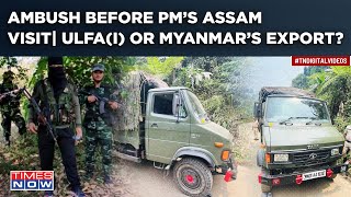 Assam Rifles Ambushed In Tinsukia Before PM’s North East Visit: ULFA(I) Or Myanmar Militancy? Watch