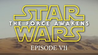 Star Wars EPISODE VII: The Force Awakens