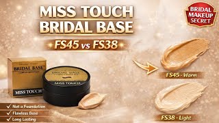 Miss Touch Bridal Base Review Fs45 Vs Fs38 Best Bridal Makeup Base Not Foundation