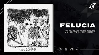 Video thumbnail of "Felucia - Crossfire (Lyric Video)"