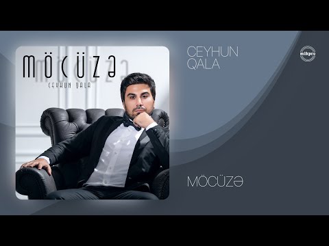 Ceyhun Qala — Möcüzə (Rəsmi Audio)