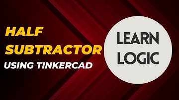Half Subtractor using Tinkercad