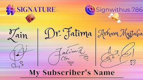 How to design your own amazing signature ? My Subscriber