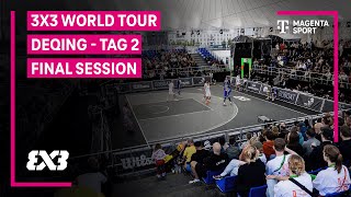 3x3 World Tour | Deqing | Day 2 - Final-Session | MAGENTA SPORT