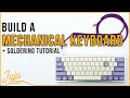 How To Build Your Own Mechanical Keyboard! (With an EASY Soldering Tutorial!) ⌨