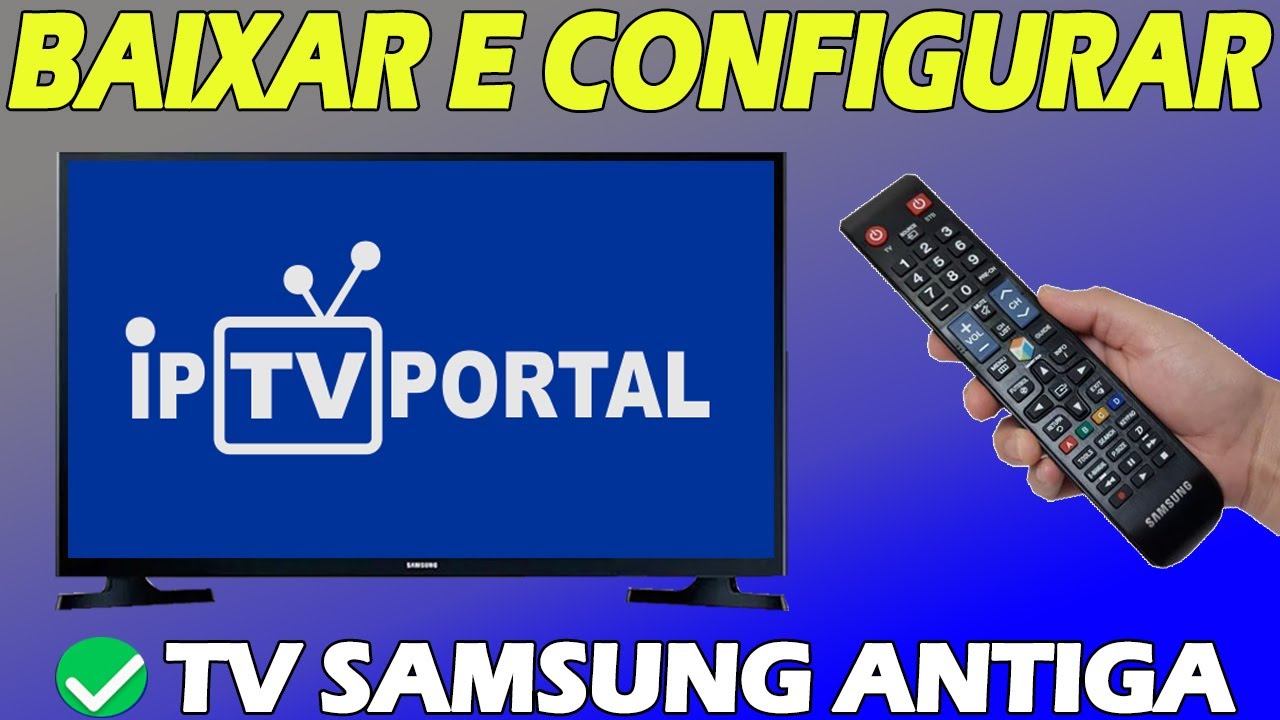 BAIXAR E CONFIGURAR O APLICATIVO IPTV PORTAL NA SMARTV SAMSUNG