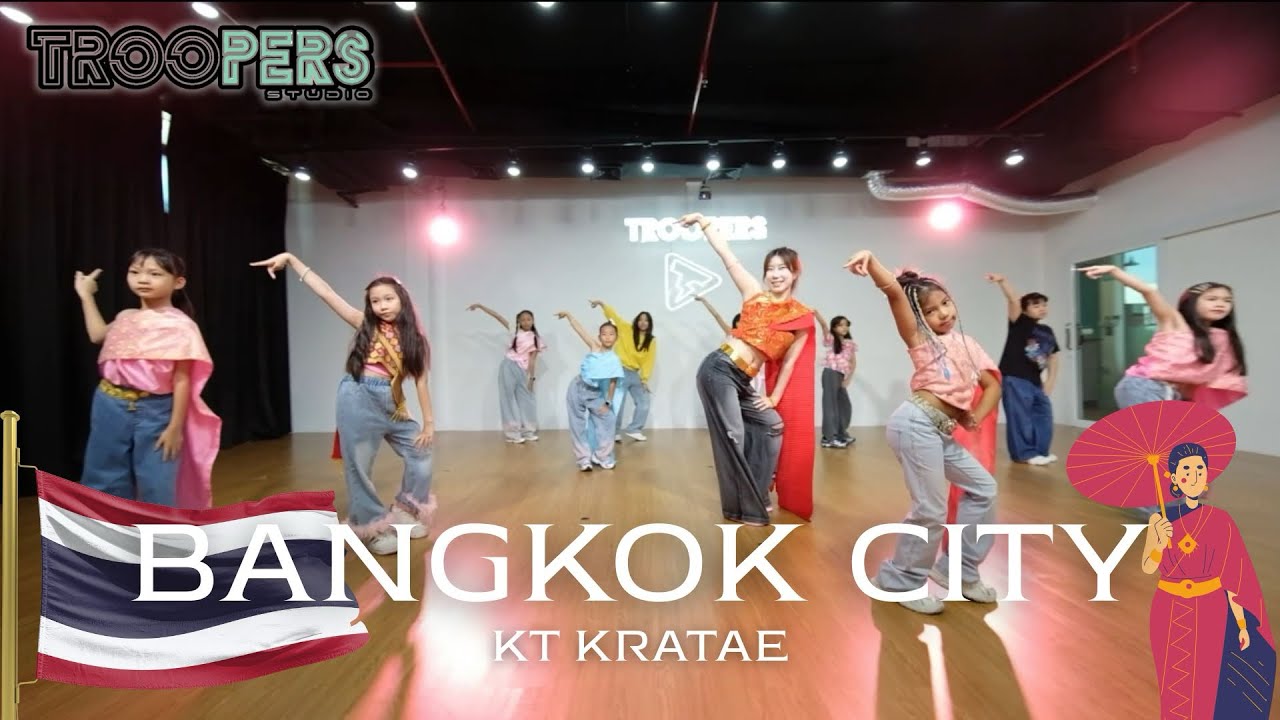 “ BANGKOK CITY “ | KT KRATAE | คลาสเรียนเต้นเด็ก 8-13 ปี | BY TROOPERS STUDIO