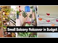 Small budget balcony makeover  easy diy indian  balcony decoration ideas