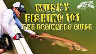 Starting Musky Fishing! The Beginners Guide!