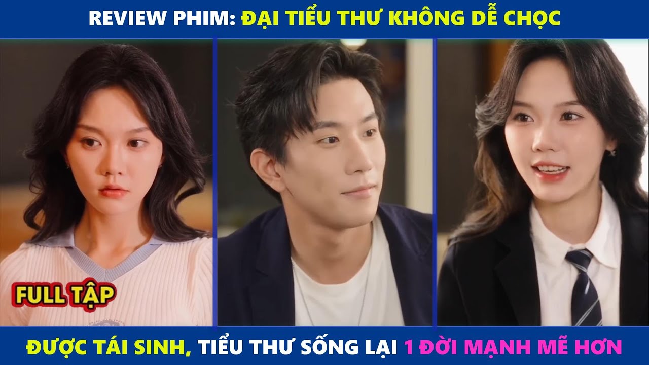 Đại Tiểu Thư Không Dễ Chọc - Full Review Phim | Tái Sinh Trở Lại Cô Càng Thêm Mạnh Mẽ
