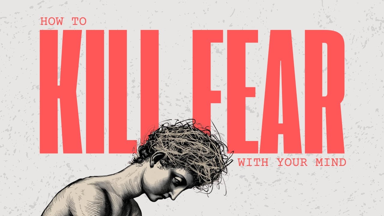 How to Eliminate Fear Using Just Your Mind (Psychology of Fear ...