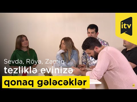 Sevda, Röya, Zamiq tezliklə evinizə qonaq gələcəklər - Gəl, qonaq ol, yanvarın 2-si saat 12:50-da