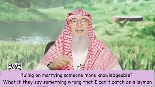 Marrying Someone More Knowledgeable What If They Say Something Wrong That I Can't Catch As A Layman?
