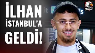 SON DAKİKA | Beşiktaş'ın Yeni Transferi İlhan Fakılı İstanbul'a Geldi! İşte O Görüntüler
